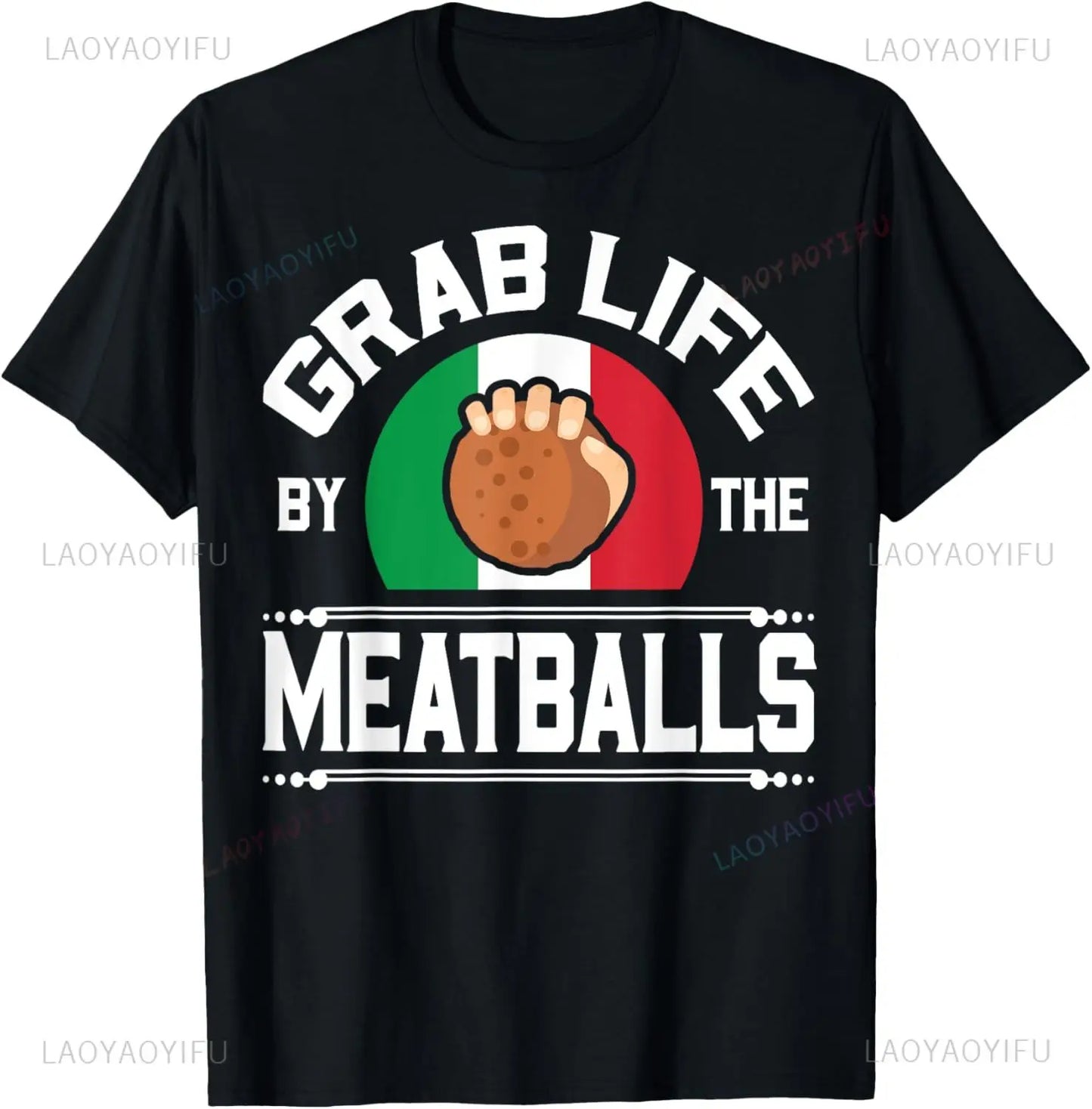 Grab Life by the Meatballs: A Hilarious T-Shirt